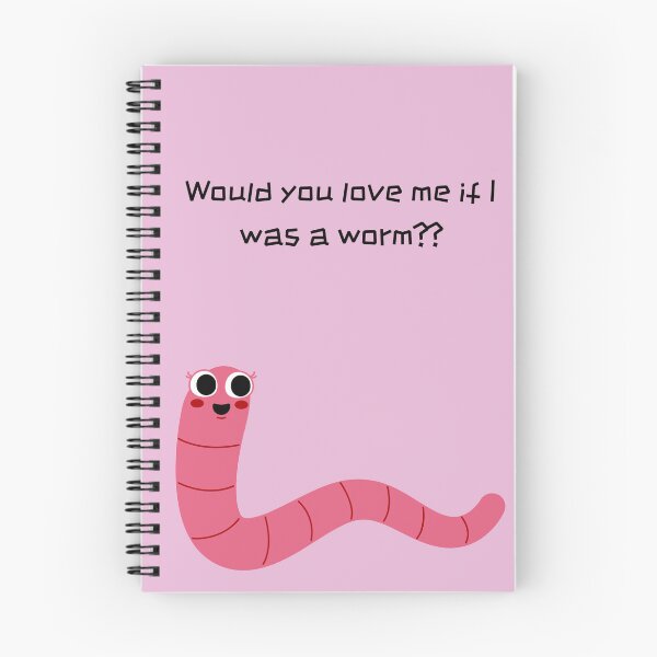 Item preview, Would you love me if I was a worm? designed and sold by Yankee Doodle Gandy.