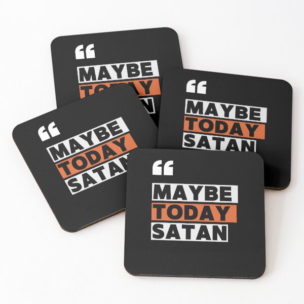 Item preview, Maybe Today Satan designed and sold by VinsendDraconi.