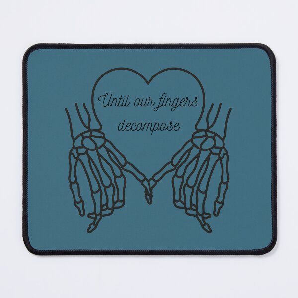 Item preview, Until Our Fingers Decompose designed and sold by Mushroom Patch Designs.