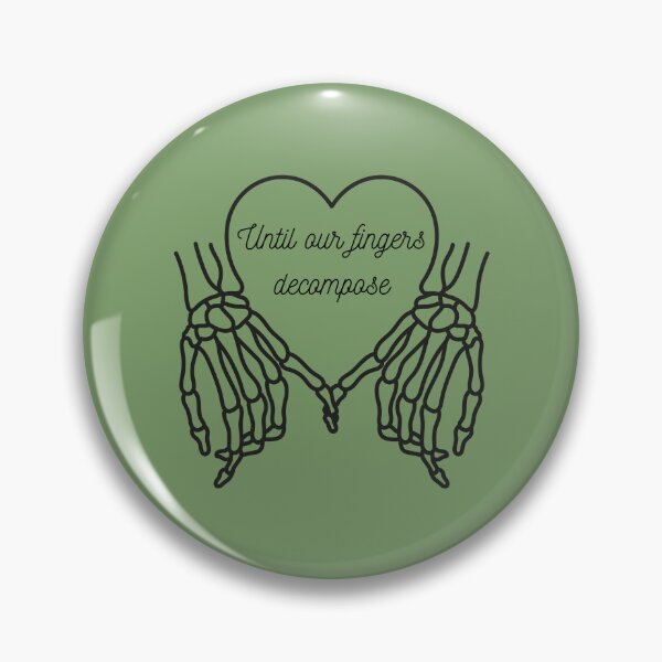 Item preview, Until Our Fingers Decompose designed and sold by Mushroom Patch Designs.