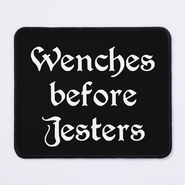 Item preview, Wenches before Jesters (white letters) designed and sold by Goth-It-Covered.