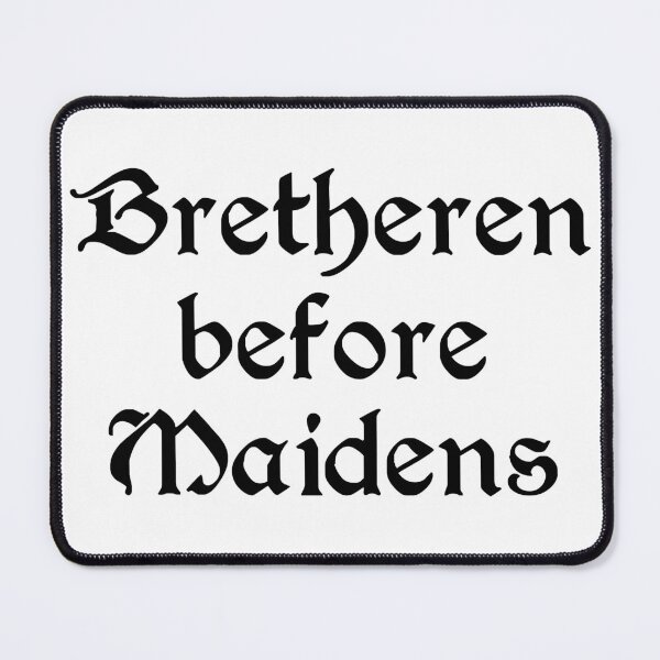 Item preview, Bretheren before Maidens (black letters) designed and sold by Goth-It-Covered.