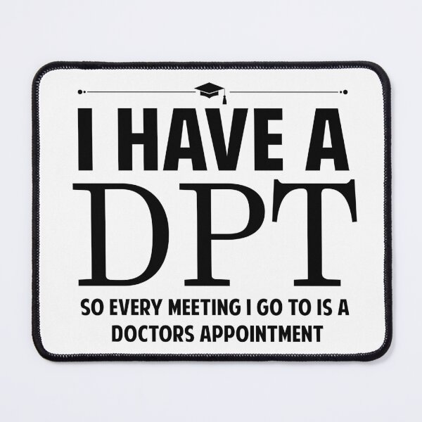 Item preview, DPT. Doctor of Physical Therapy) designed and sold by McGeorgeApparel.