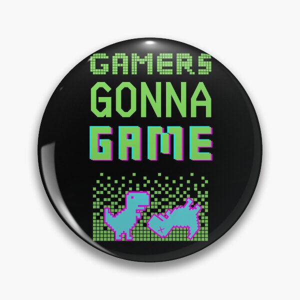 Item preview, Gamers gonna game designed and sold by FatBirdie.