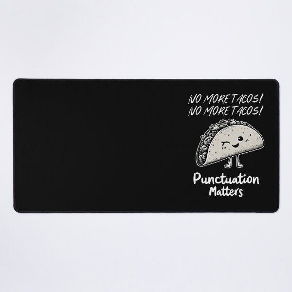 Item preview, No More Tacos Punctuation Matters Funny Taco English Teacher designed and sold by ArtFromBeyond.