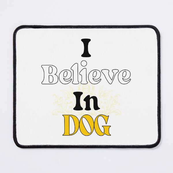 Item preview, I Believe in DOG designed and sold by Kitramina’s Shop.
