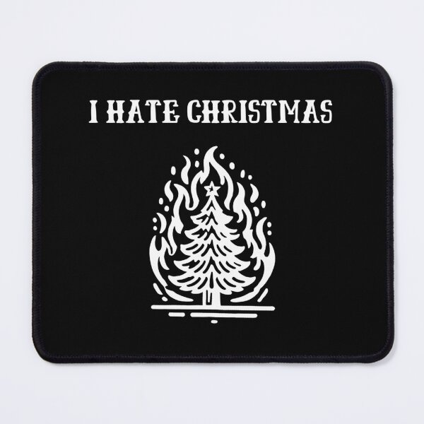 Item preview, I hate Christmas - Burning Christmas tree designed and sold by PHRASEandSTYLE.