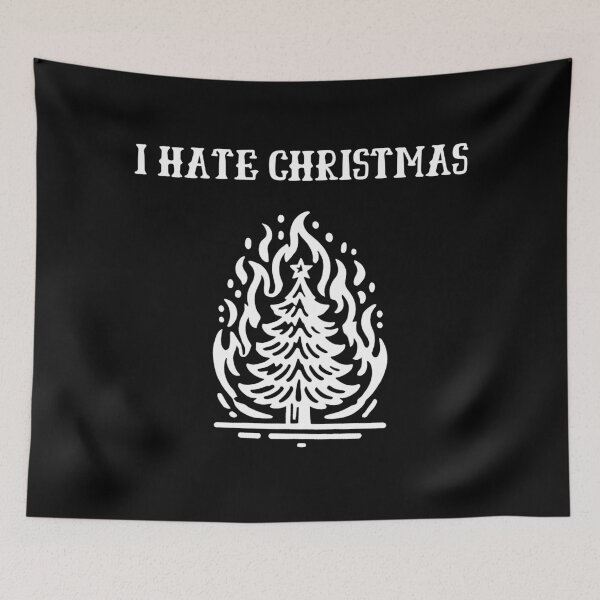 Item preview, I hate Christmas - Burning Christmas tree designed and sold by PHRASEandSTYLE.