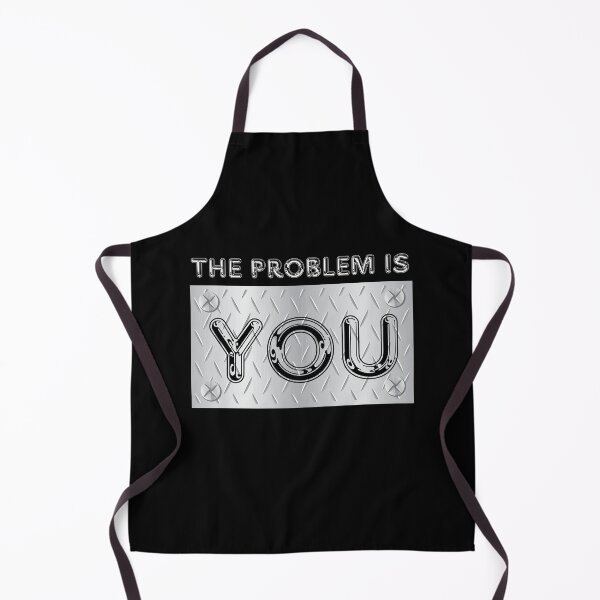 Item preview, The Problem Is You designed and sold by Orens POD.