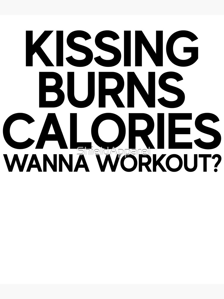 Kissing Burns Calories Art Couples Family Relationships by ShieldApparel