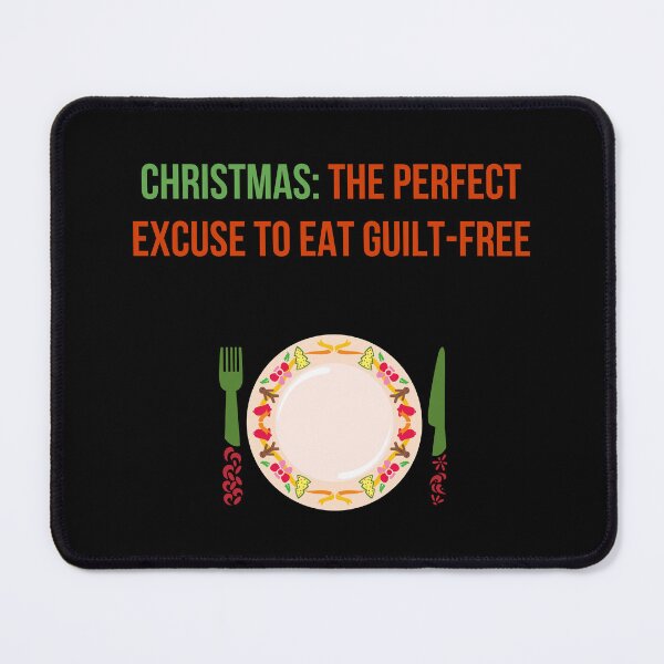 Item preview, Christmas: the perfect excuse to eat guilt-free designed and sold by PHRASEandSTYLE.