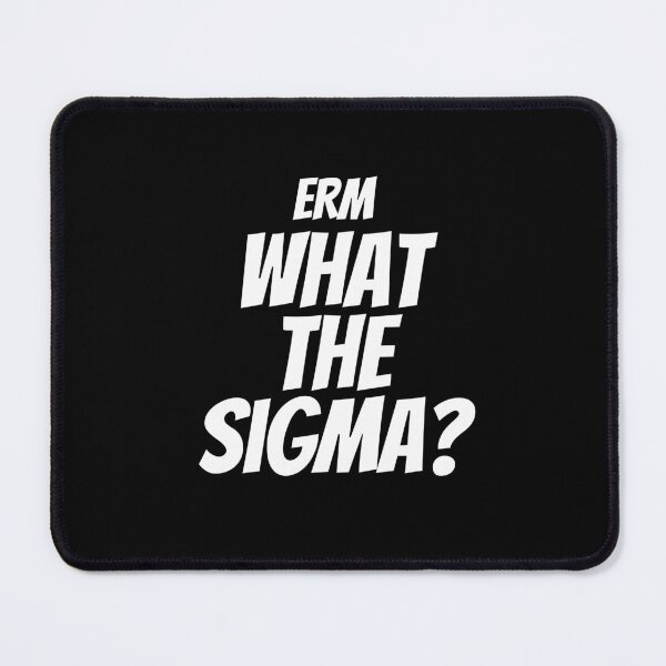 Item preview, Erm what the sigma? designed and sold by Primotees.
