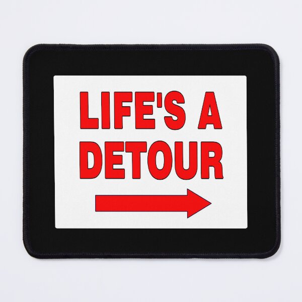 Item preview, LIFE'S A DETOUR; Signage with Red Bold Lettering and Arrow on White Background designed and sold by AASparksDesigns.