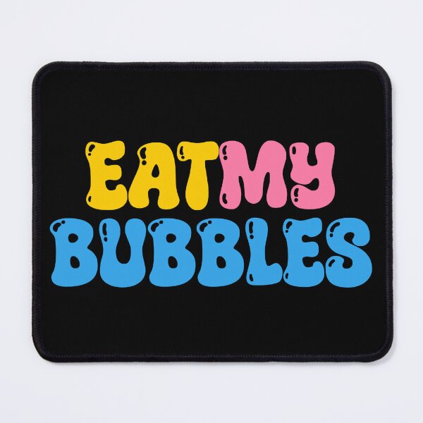 Item preview, Eat my bubbles designed and sold by Aingskty.