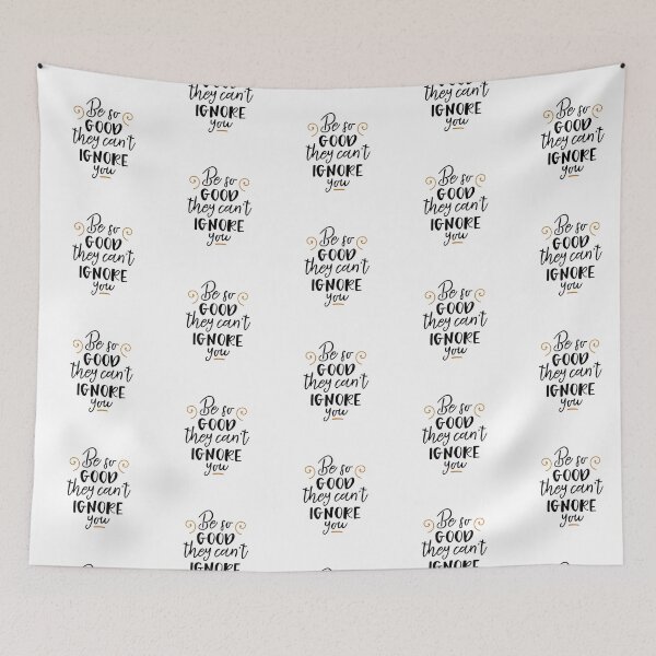 Item preview, be so good they cant ignore you designed and sold by ManikRaja.
