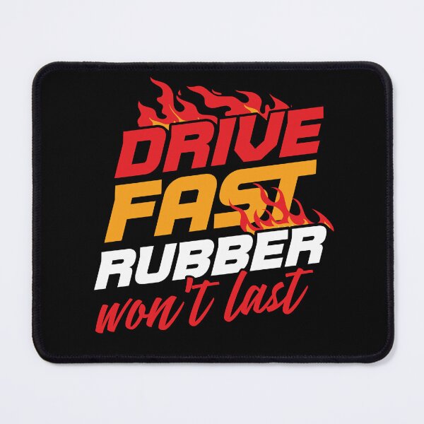 Item preview, Drive fast rubber won't last, drift car designed and sold by shirttruck.
