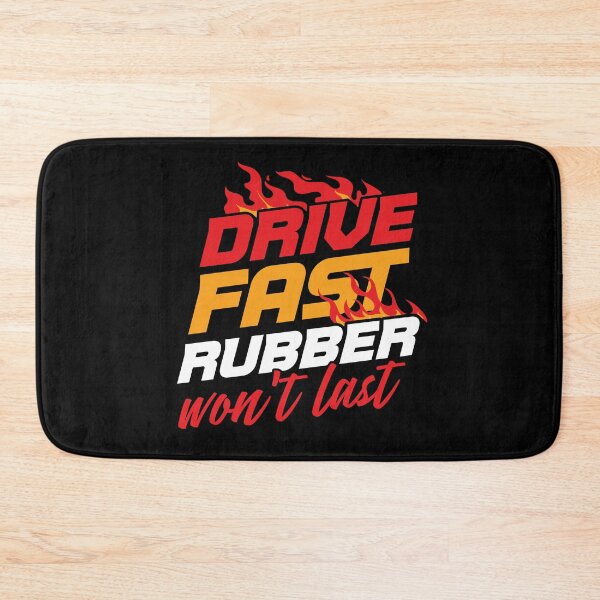 Item preview, Drive fast rubber won't last, drift car designed and sold by shirttruck.