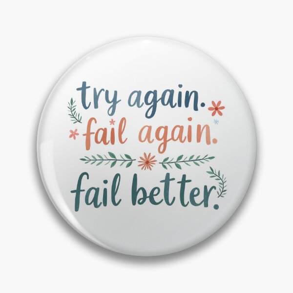 Item preview, Try again fail again fail better designed and sold by nimmitrends.