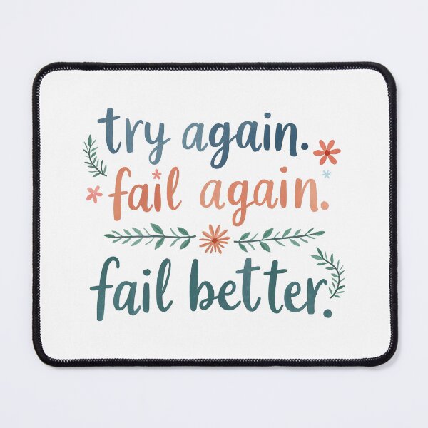Item preview, Try again fail again fail better designed and sold by nimmitrends.