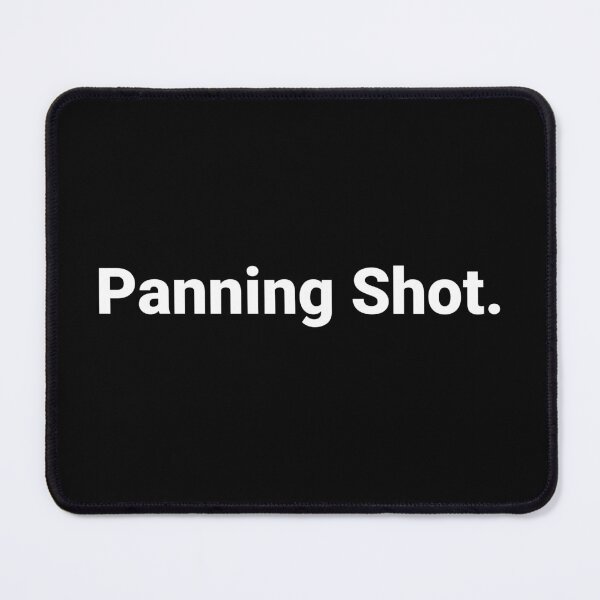 Item preview, Panning Shot. designed and sold by Text-based T-Shirts and Gifts.