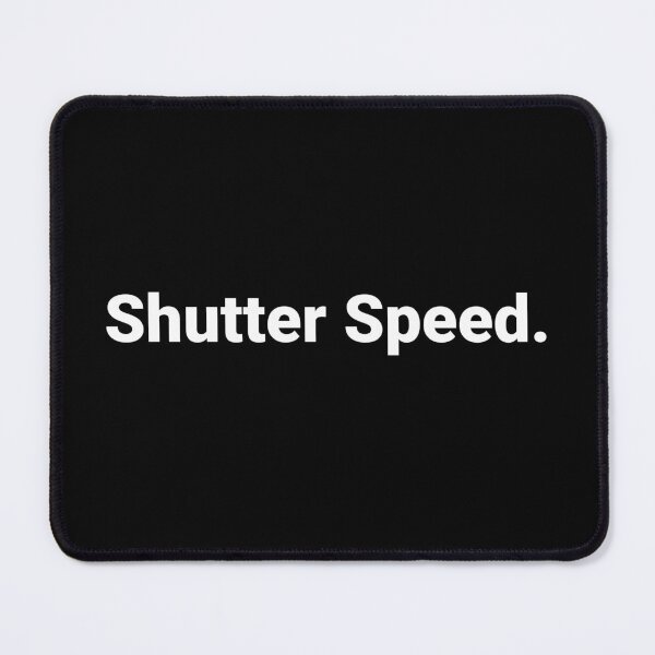 Item preview, Shutter Speed. designed and sold by Text-based T-Shirts and Gifts.