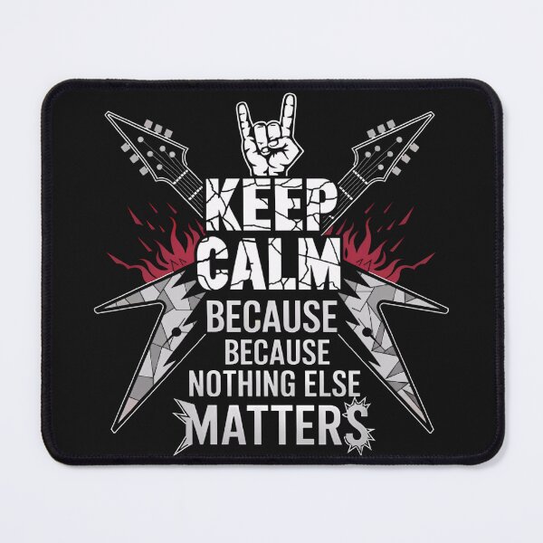Item preview, Keep Calm Because Nothing Else Matters designed and sold by BugiDesignArt.