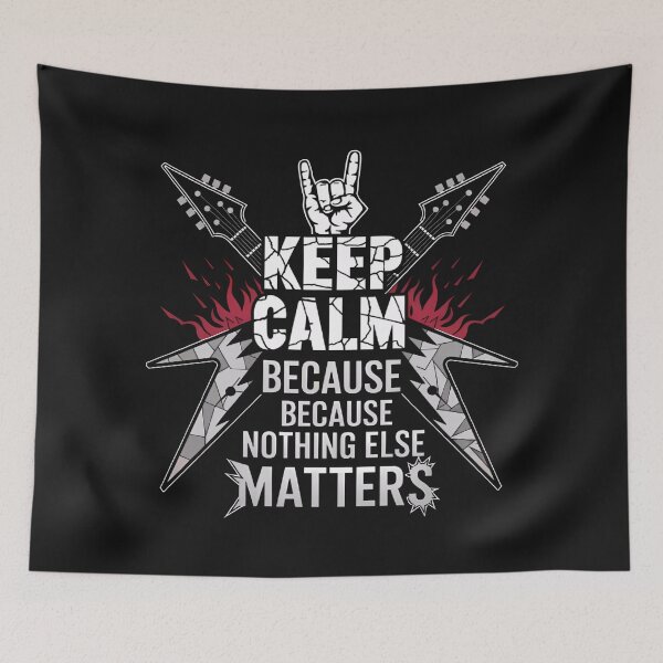 Item preview, Keep Calm Because Nothing Else Matters designed and sold by BugiDesignArt.