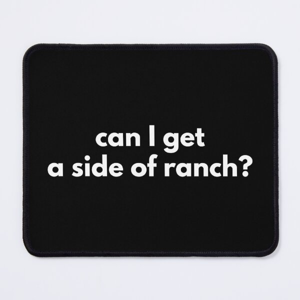 Item preview, Can I get a side of ranch? designed and sold by Walter-Jrr.