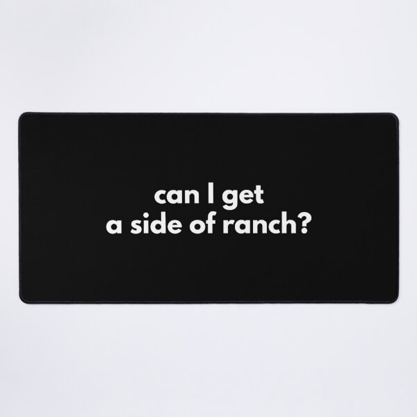 Item preview, Can I get a side of ranch? designed and sold by Walter-Jrr.
