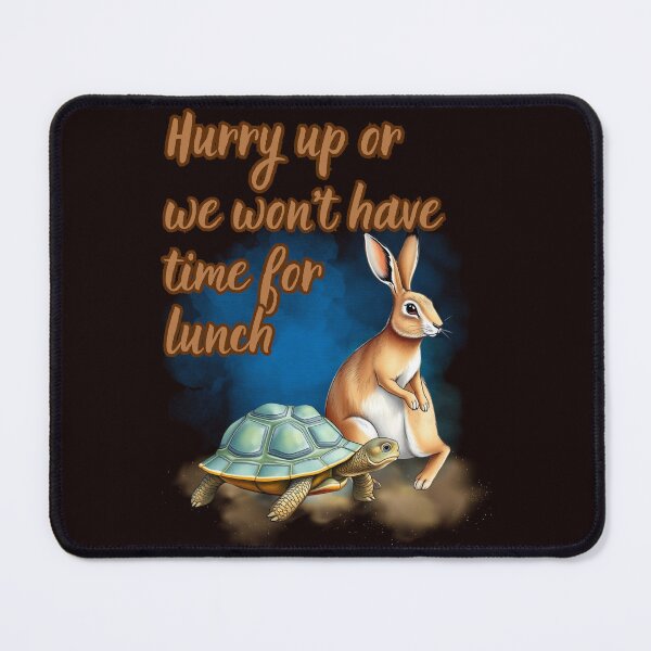 Item preview, HURRY UP OR WE WON'T HAVE TIME FOR LUNCH designed and sold by Tadeusz1.