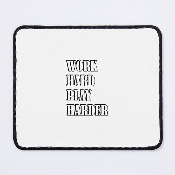 Item preview, Work Hard Play Harder  designed and sold by Inspirationmotivation.