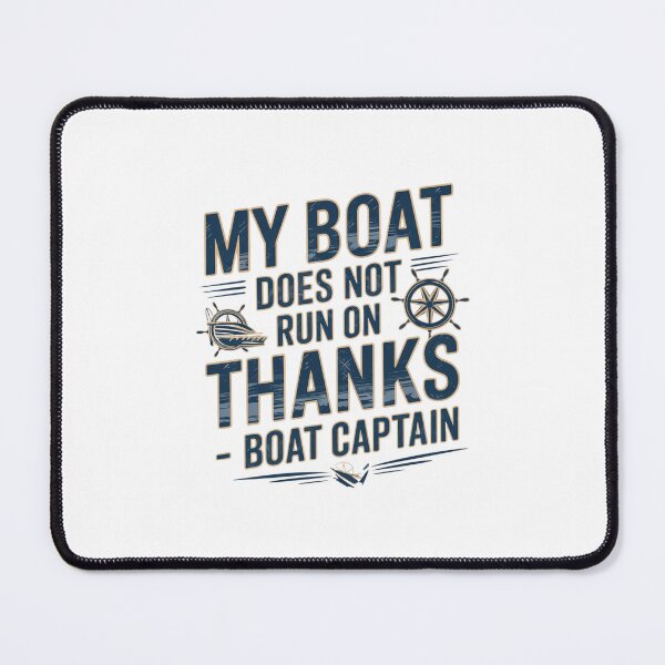 Item preview, My Boat Does Not Run on Thanks Boat Captain designed and sold by Mateusz Majcherek.