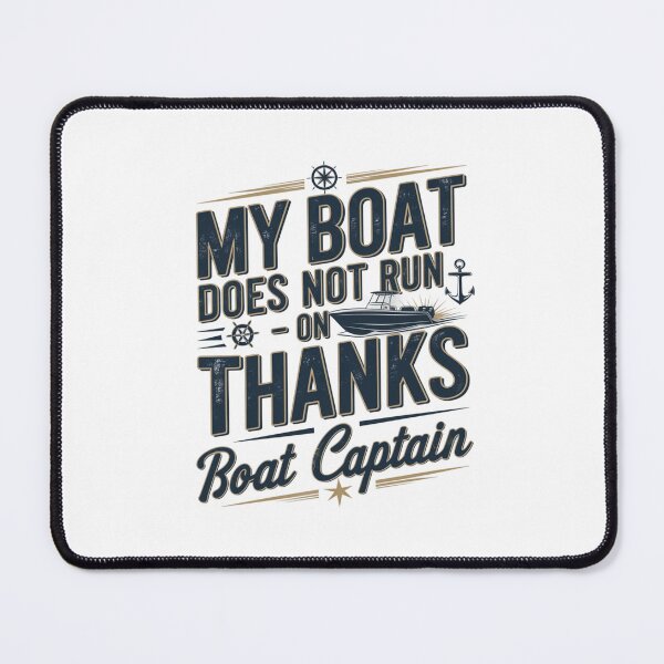 Item preview, My Boat Does Not Run on Thanks Boat Captain designed and sold by Mateusz Majcherek.