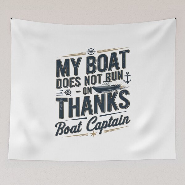 Item preview, My Boat Does Not Run on Thanks Boat Captain designed and sold by Mateusz Majcherek.