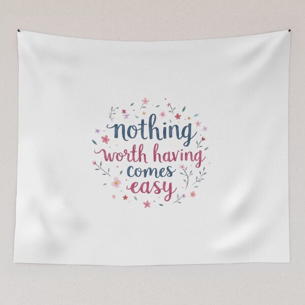 Item preview, Nothing worth having comes easy designed and sold by nimmitrends.
