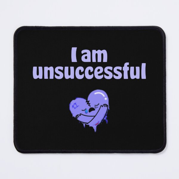 Item preview, I am unsuccessful designed and sold by saaad-pap.