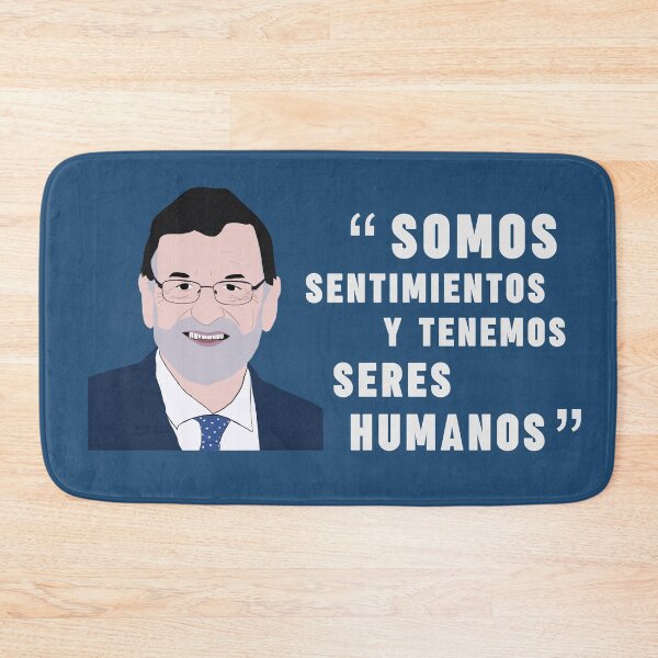 Item preview, Mariano Rajoy - Somos Sentimientos y Tenemos Seres Humanos designed and sold by TigerTom Design.
