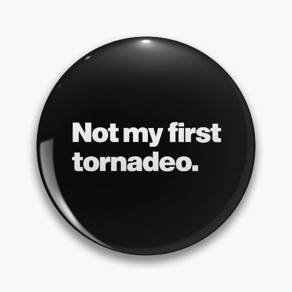 Item preview, Funny saying | Not my first tornadeo designed and sold by Leo-Stride.