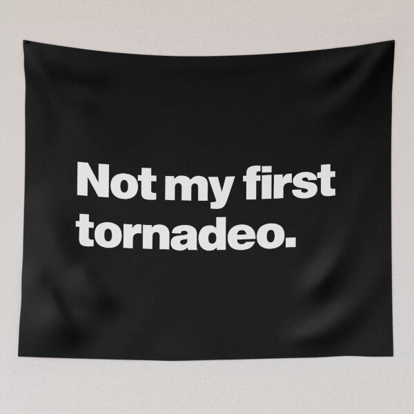 Item preview, Funny saying | Not my first tornadeo designed and sold by Leo-Stride.