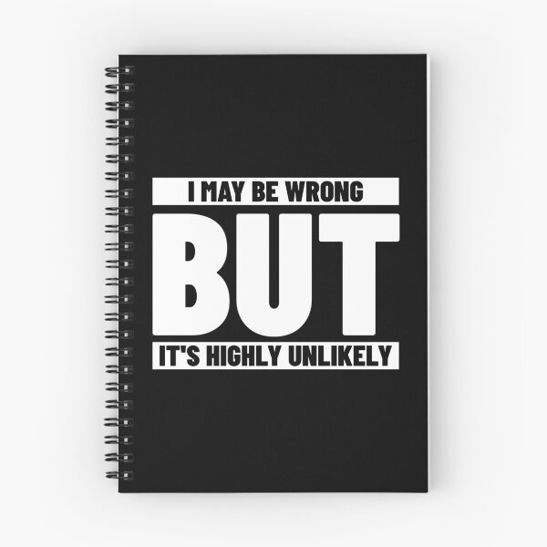 Item preview, I May Be Wrong But It's Highly Unlikely designed and sold by Glint-Design.
