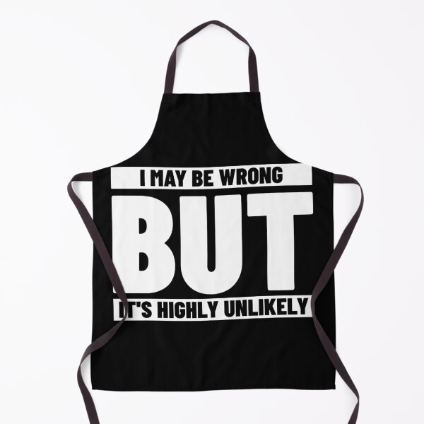 Item preview, I May Be Wrong But It's Highly Unlikely designed and sold by Glint-Design.