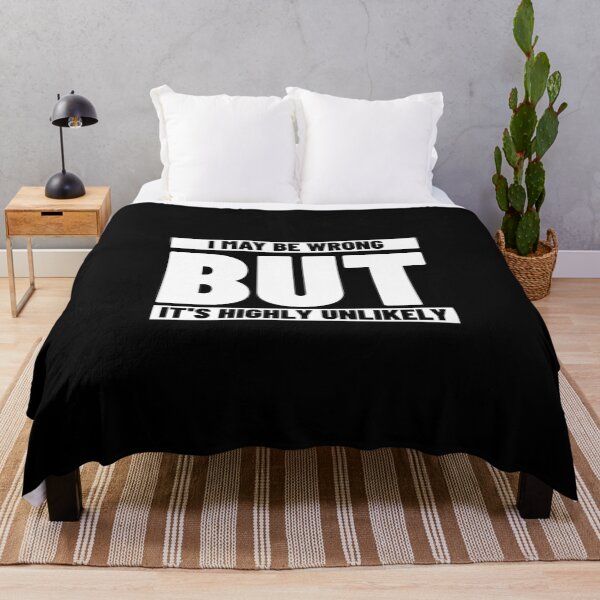 Item preview, I May Be Wrong But It's Highly Unlikely designed and sold by Glint-Design.