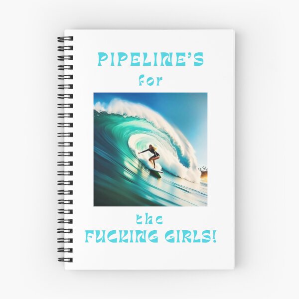 Item preview, Pipeline's for the Fucking Girls! designed and sold by JackFreestone.