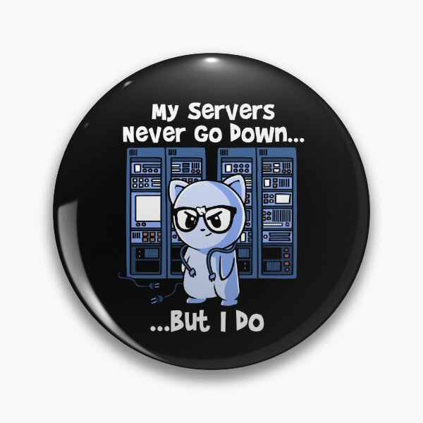 Item preview, My Servers Never Go Down But I Do Funny Network Engineer designed and sold by Nerd Shizzle.