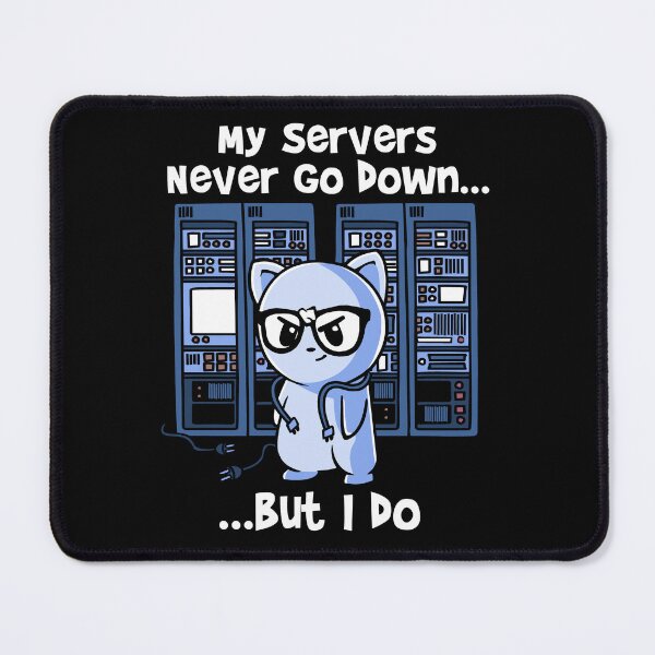 Item preview, My Servers Never Go Down But I Do Funny Network Engineer designed and sold by Nerd Shizzle.
