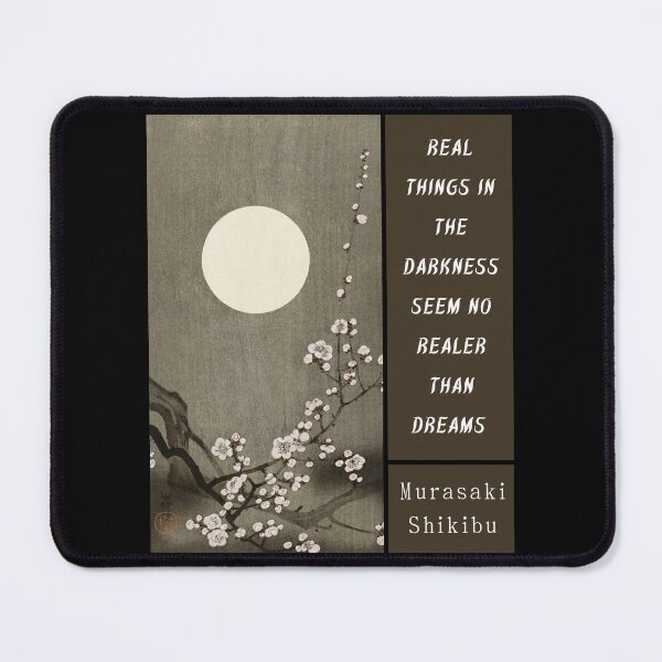 Item preview, Murasaki Shikibu quote: Real things in the darkness seem no realer than dreams designed and sold by artbleed.