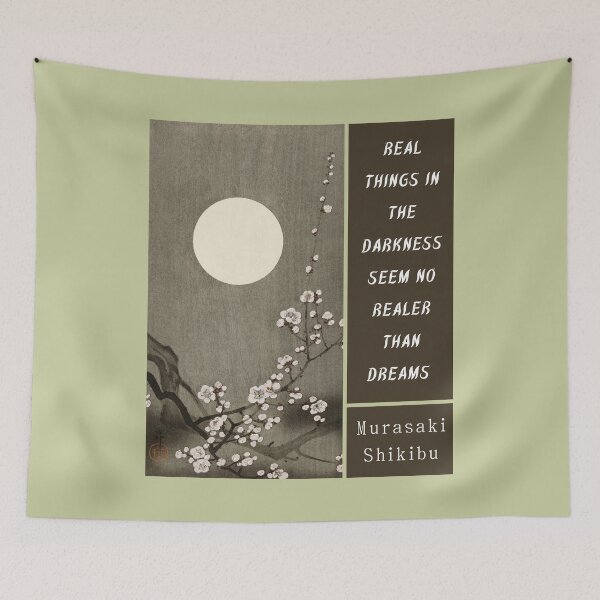 Item preview, Murasaki Shikibu quote: Real things in the darkness seem no realer than dreams designed and sold by artbleed.