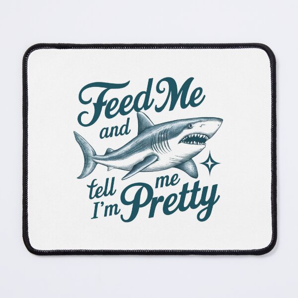 Item preview, Feed Me and tell me I´m pretty Shark graphic design designed and sold by Dominika Farkašová.