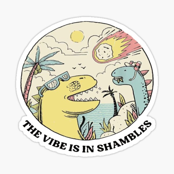 Item preview, The Vibe Is In Shambles | The Vibes Are In Shambles  designed and sold by DoodleUrban.