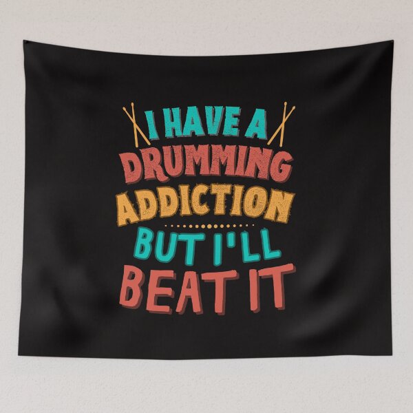 Item preview, I have a drumming addiction but I'll beat it designed and sold by BritishDelights.